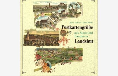 Postkartengrüße aus Stadt und Landkreis Landshut.
