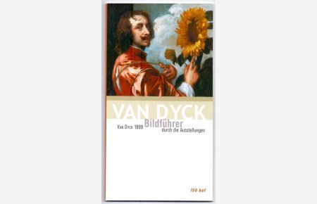 Van Dyck 1999. Bildführer durch die Ausstellungen.