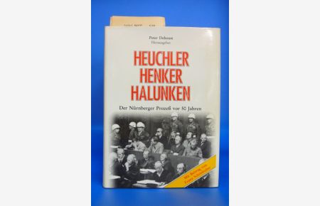 Heuchler Henker Halunken Der Nürnberger Prozeß vor 50 Jahren