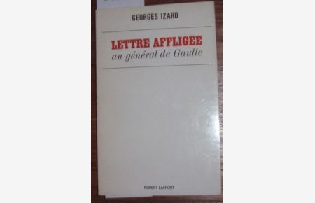 Lettre affligée au général de Gaulle.