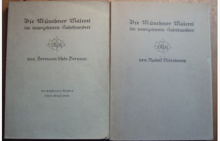 Die Münchner Malerei im neunzehnten Jahrhundert.   - I. Teil: R. Oldenbourg: Die Epoche Max Josephs und Ludwigs I.; II. Teil: H. Uhde Bernays: 1850-1900.