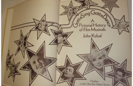 Gotta Sing Gotta Dance.   - A pictorial history of Film Musicals.