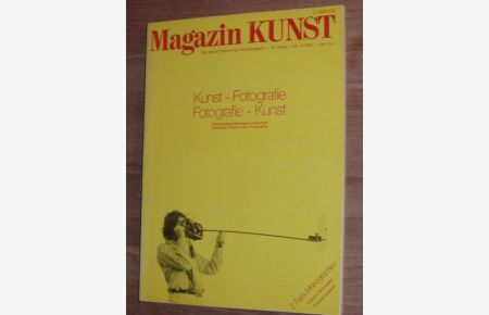 Magazin Kunst.   - Das deutschsprachige Kunstmagazin - 16. Jahrg. - Nr. 4/1976: Kunst - Fotografie. Fotografie - Kunst. Wechselbeziehungen zwischen Kunst und Fotografie.