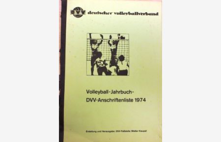 Volleyball-Jahrbuch - DVV-Anschriftenliste 1974. Herausgegeben vom DVV.
