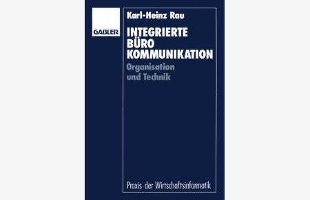 Integrierte Bürokommunikation. Organisation und Technik