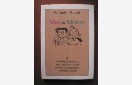 MAX & MORITZ als Bildgeschichten-, Mal- und Bastelbuch mit Bastelanregungen von Erika Nerger