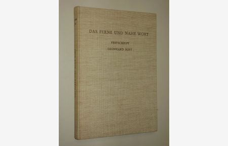 Das ferne und nahe Wort. Festschr. Leonhard Rost zur Vollendung s. 70. Lebensjahres am 30. Nov. 1966 gewidmet. Hrsg. von Fritz Maas.