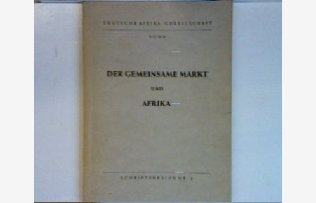 Der gemeinsame Markt und Afrika: Eine Diskussion - Schriftenreihe Nr. 3