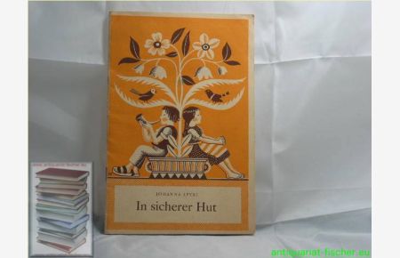 In sicherer Hut  - m. 2 Bildern v. T. Haas -gute schriften Basel Heft Nr. 55; Nachdruck 1946