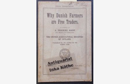 Why Danish Farmers are Free Traders -  - The united Agricultural societies of Jutland - Translated ba the Author for the Cobden Club -