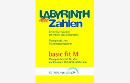 Labyrinth der Zahlen : basic fit M, 1 CD-ROM Therapie-Modul für den Zahlenraum 100. 000-Millionen. Für Windows XP/2000
