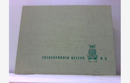 Zuckerfabrik Uelzen AG 1883-1958