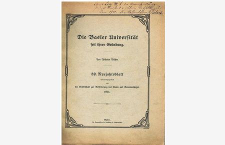 Die Basler Universität seit ihrer Gründung. 89. Neujahrsblatt herausgegeben von der Gesellschaft zur Beförderung des Guten und Gemeinnützigen.