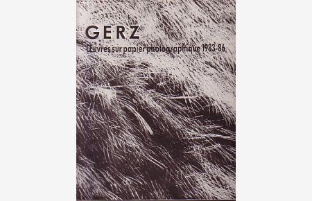 JOCHEN GERZ - OEuvres sur papier photographique 1983 - 86.
