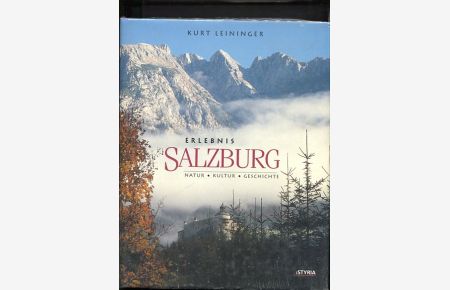 Erlebnis Salzburg Natur - Kultur - Geschichte