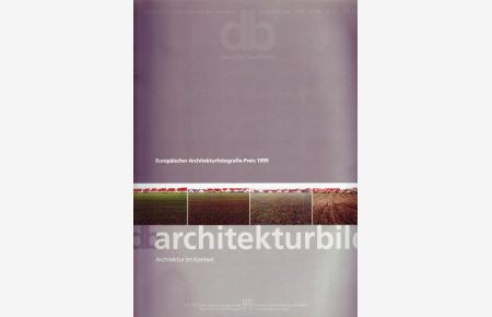 db architekturbild; Architektur im Kontext; Europäischer Architekturfotografie-Preis 1999; Sonderheft April 1999