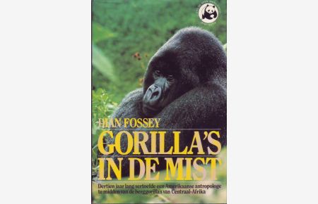 Gorilla`s in de mist; Dertien jaar lang vertoefde een Amerikaanse antropologe te midden van de berggorilla`s van Centraal-Afrika