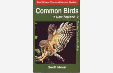 Common Birds in New Zealand 2; Mountain, Forest and Shore Birds
