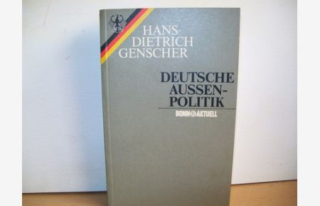 Deutsche Aussenpolitik : ausgew. Aufsätze 1974 - 1984  - Hans-Dietrich Genscher