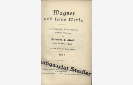 Richard Wagner und seine Werke. Die Geschichte seines Lebens mit kritischen Erläuterungen. 2 Bände in einem Band.   - Deutsch von Georg v. Skal.