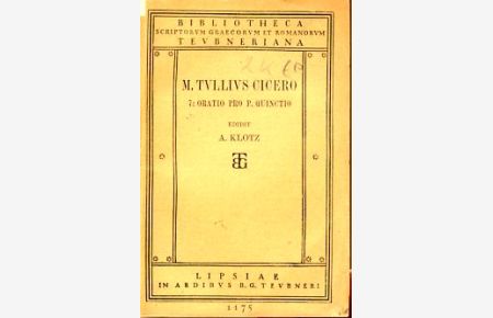 Oratio Pro P. Quintico. Lateinisch.   - Hrsg. von Alfred Klotz. M.Tulli Ciceronis scripta quae manserunt omnia. Fasc. 7.
