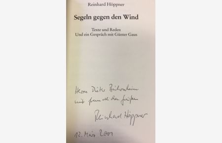 Segeln gegen den Wind. - signiert, Widmungsexemplar, Erstausgabe  - Texte und Reden. Und ein Gespräch mit Günter Gaus.