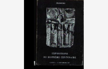 Expositions du Huitiéme Centenaire  - de la Fondation de Fribourg 1157-1957