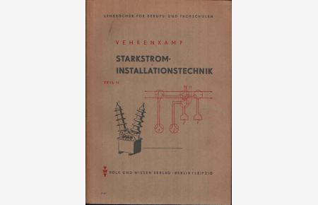 Starkstrom Installationstechnik  - Teil I und II