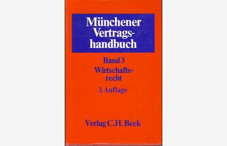 Wirtschaftsrecht.   - Münchener Vertragshandbuch Bd. 3.