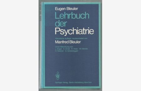 Lehrbuch der Psychiatrie.   - Neubearbeitet von Manfred Bleuler. Unter Mitwirkung von J.Angst, K.Ernst, R.Hess, W.Mende, H.Reisner, S.Scheidegger.