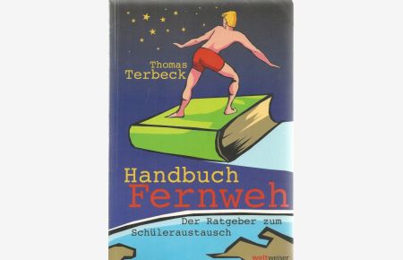 Handbuch Fernweh. Der Ratgeber zum Schüleraustausch.