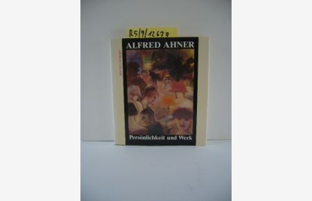 Alfred Ahner : Persönlichkeit und Werk.