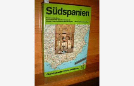 Südspanien : Küstenstrassen , Reiserouten im Binnenland , Stadt- u. Ortsbeschreibungen.   - Goldstadt-Reiseführer.