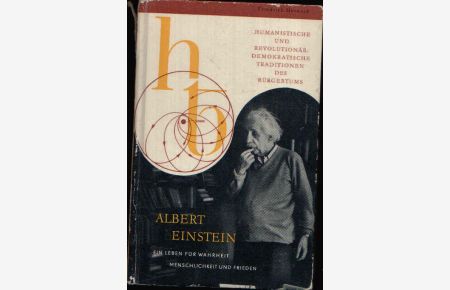 Albert Einstein  - Ein Leben für Wahrheit , Menschlichkeit und Frieden