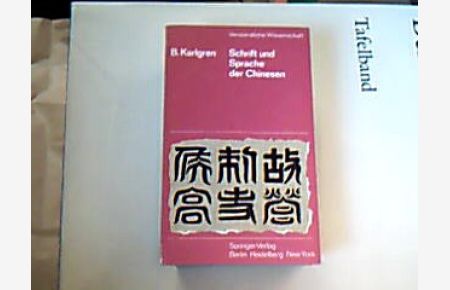 Schrift und Sprache der Chinesen.   - Übers. u. bearb. von Ulrich Klodt. [Hrsg. Karl v. Frisch], Verständliche Wissenschaft