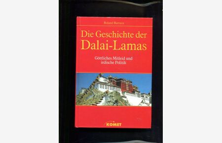 Die Geschichte der Dalai Lamas göttliches Mitleid und irdische Politik