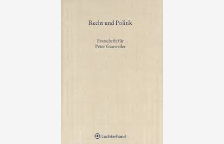 Recht und Politik: Festschrift für Peter Gauweiler