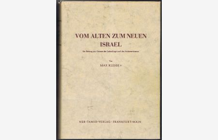 Vom alten zum neuen Israel. Ein Beitrag zur Genese der Judenfrage und des Antisemitismus. 2 Bände in 1 Band. Mit einem Gedenkwort für Max Klesse von Wilhelm Blume.