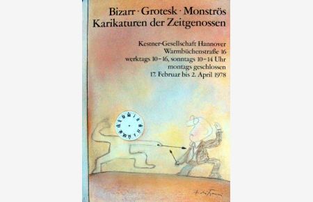 Bizarr - Grotesk - Monströs. [Plakat] Karikaturen der Zeitgenossen. Kestner-Gesellschaft Hannover. 17. Februar bis 2. April 1978.