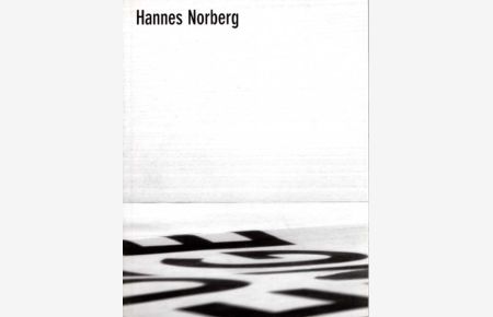 Hannes Norberg. Essays by Mark Gisbourne and Gregor Jansen.