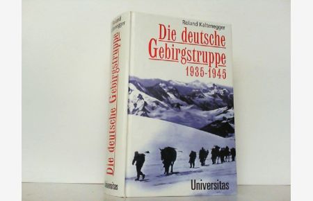 Die deutsche Gebirgstruppe 1935-1945.