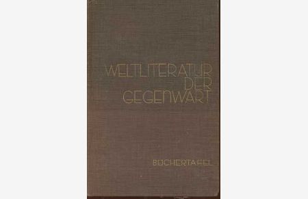 Weltliteratur der Gegenwart 1890 - 1931 , Büchertafel germansiche und nordische Länder , romanische und östliche Länder ,
