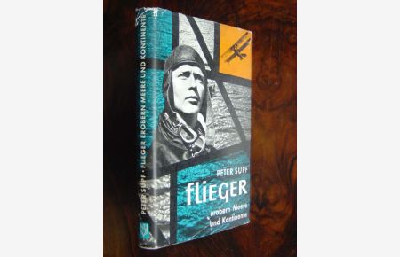 Flieger erobern Meere und Kontinente. Dokumentation. Mit 24 Abbildungen auf 16 Kunstdrucktafeln. 3. Band der Fliegertrilogie.