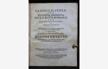 Gladius Justitiae seu sententia definitiva sacrae rotae romanae cum previis decisionibus et subsecuta re judicata. . .