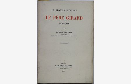 Un grand educateur Le Pére Girard (1765-1830).