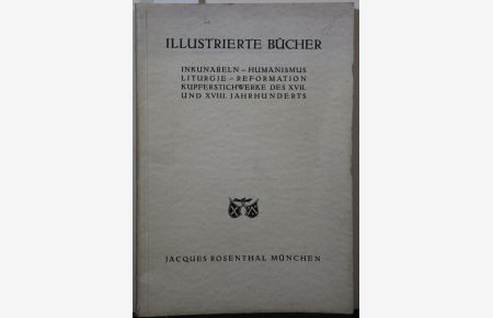 Katalog 81: Illustrierte Bücher. Inkunabeln-Humanismus, Liturgie-Reformation, Kupferstichwerke des XVII. und XVIII. Jahrhunderts.
