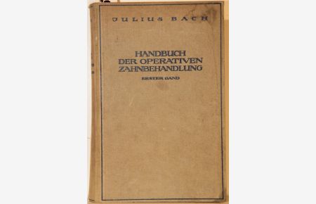 Handbuch der operativen Zahnbehandlung. 2 Bände. 2. Auflage.