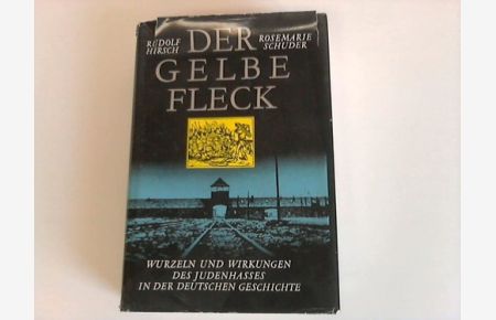 Der gelbe Fleck. Wurzeln und Wirkungen des Judenhasses in der deutschen Geschichte. Essays