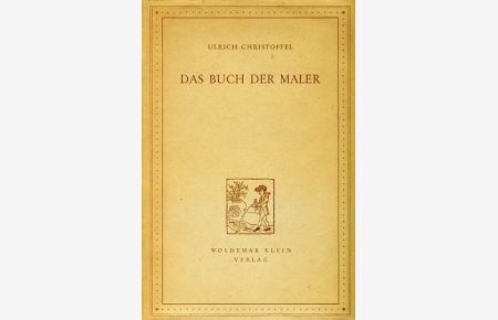 Das Buch der Maler.   - Ein biographisches Handbuch der europäischen Maler.