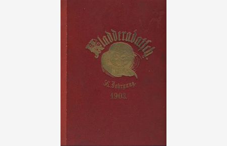 Kladderadatsch. Humoristisch-satirisches Wochenblatt. [Kompletter] LVI. Jahrgang. 1903. Nr. 1 vom 4. Januar 1903 bis Nr. 52 vom 27. Dezember 1903.
